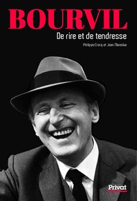 Philippe Crocq et Jean Mareska - Bourvil - De rire et de tendresse.