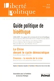 Elizabeth Montfort et Pierre-Olivier Arduin - Liberté politique N° 41 : Guide politique de la bioéthique.