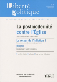 Gérard Thoris et Jacques Bichot - Liberté politique N° 47, Décembre 2009 : La postmodernité contre l' Eglise.