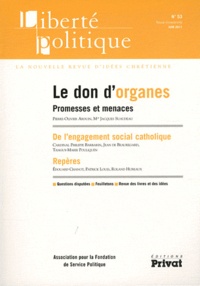 Pierre-Olivier Arduin et Jacques Suaudeau - Liberté politique N° 53 : Le don d'organes - Promesses et menaces.