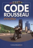  Collectif - Code Rousseau Moto. Edition 2001.