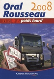  Codes Rousseau - Oral Rousseau Interrogation - Permis Poids Lourd C-E (C) - D-E (D).