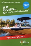  Codes Rousseau - Tests Rousseau Option "eaux intérieures" - 10 examens blancs.