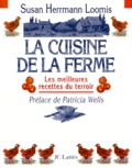 Susan Herrmann Loomis - La Cuisine De La Ferme. Les Meilleures Recettes Du Terroir.
