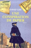 David Liss - Une Conspiration De Papier.