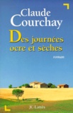 Claude Courchay - Des journées ocre et sèches.