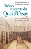 Pierre-Jean Rémy - Tresors Et Secrets Du Quai D'Orsay.