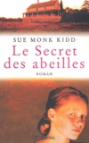 Sue Monk Kidd - Le Secret des abeilles.