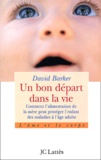 David Barker - Un bon départ dans la vie - Comment l'alimentation de la mère peut protéger des maladies à l'âge adulte.