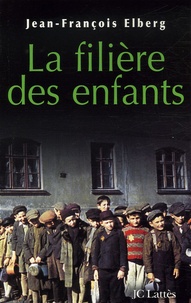 Jean-François Elberg - La filière des enfants.