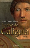 Maria Grazia Siliato - Le rêve de Caligula.