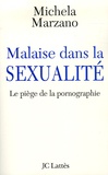 Maria Michela Marzano - Malaise dans la sexualité - Le piège de la pornographie.