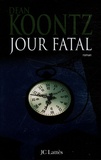 Dean Koontz - Jour fatal.