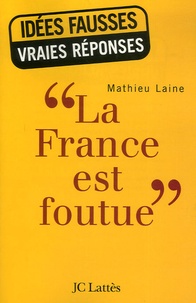 Mathieu Laine - La France est foutue.