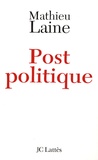 Mathieu Laine - Post-politique.
