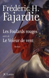 Frédéric H. Fajardie - Les Foulards rouges suivi de Le Voleur de vent.