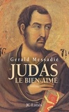 Gerald Messadié - Judas, le bien-aimé.