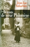 Jean-Luc Aubarbier - Les démons de soeur Philomène.