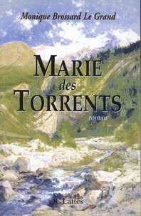 Monique Brossard-Le Grand - Marie des Torrents.
