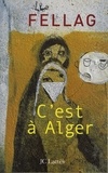  Fellag - C'est à Alger.