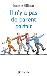 Isabelle Filliozat - Il n'y a pas de parent parfait.