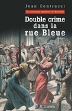 Jean Contrucci - Double Crime dans la rue Bleue.