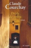 Claude Courchay - Drole de tribu.