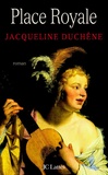 Jacqueline Duchêne - Place Royale - Le roman d'une mère.