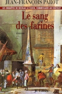 Jean-François Parot - Le sang des farines : N°6 - Une enquête de Nicolas Le Floch.