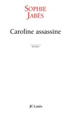 Sophie Jabes - Caroline assassine.
