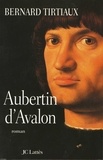 Bernard Tirtiaux - Aubertin d'Avalon.