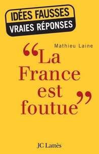 Mathieu Laine - «La France est foutue».