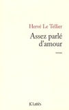 Hervé Le Tellier - Assez parlé d'amour.