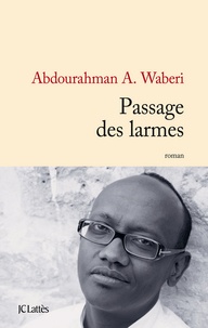Abdourahman A. Waberi - Passage des larmes.