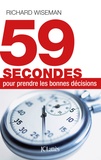 Richard Wiseman - 59 secondes pour prendre les bonnes décisions.