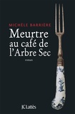 Michèle Barrière - Meurtre au café de l'Arbre Sec.