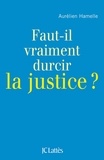 Aurélien Hamelle - Faut-il durcir la justice ?.