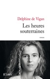 Delphine de Vigan - Les heures souterraines.