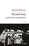 Isabelle Monnin - Second tour ou les bons sentiments.