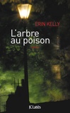 Erin Kelly - L'arbre au poison.