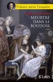 Frédéric Lenormand - Voltaire mène l'enquête  : Meurtre dans le boudoir.