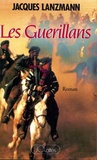 Jacques Lanzmann - Les guérillans.