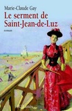 Marie-Claude Gay - Le Serment de Saint Jean de Luz.