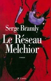 Serge Bramly - Le réseau Melchior.