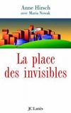 Maria Nowak et Anne Hirsch - La Place des invisibles.