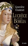 Geneviève Chastenet - Lucrèce et les Borgia.