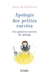 Anne de Chalvron - Apologie des petites corvées.
