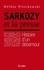Hélène Pilichowski - Sarkozy et la presse, histoire d'un désamour.