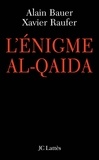Xavier Raufer et Alain Bauer - L'énigme Al Qaïda.