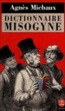 Agnès Michaux - Dictionnaire Misogyne.